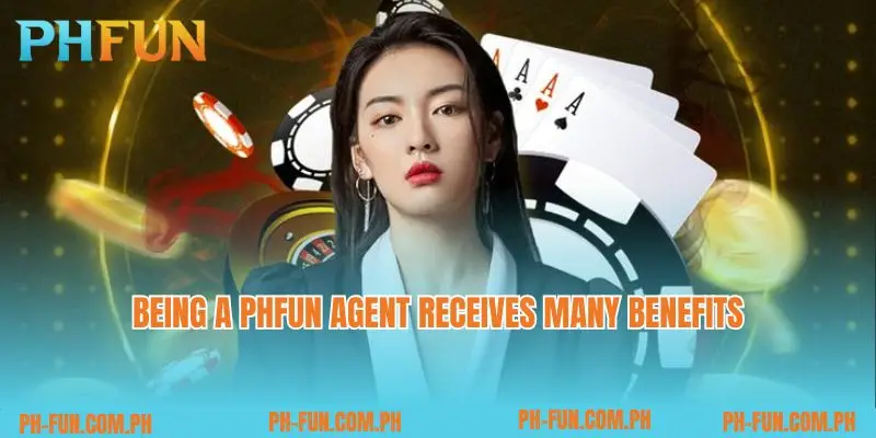 Being a PHfun agent receives many benefits