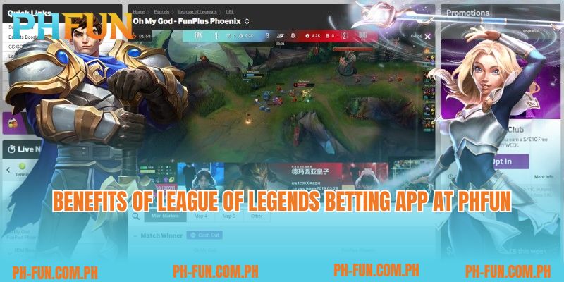 Benefits of League of Legends Betting App at PHfun