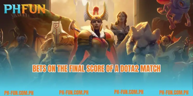 Bets on the final score of a Dota2 match