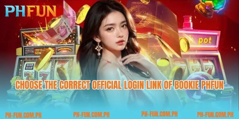 Choose the correct official login link of bookie Phfun