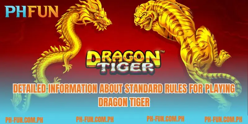 Detailed information about standard rules for playing Dragon Tiger