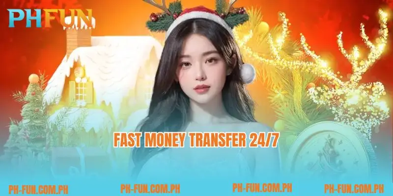 Fast money transfer 24/7