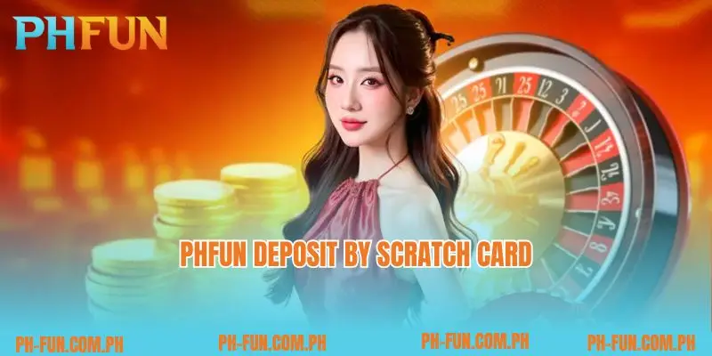 PHfun deposit by scratch card