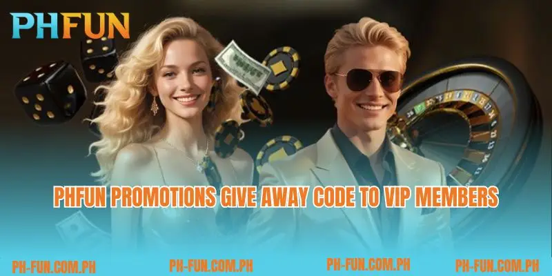 PHfun promotions Give away code to Vip members