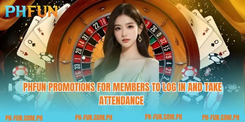 PHfun promotions for members to log in and take attendance 