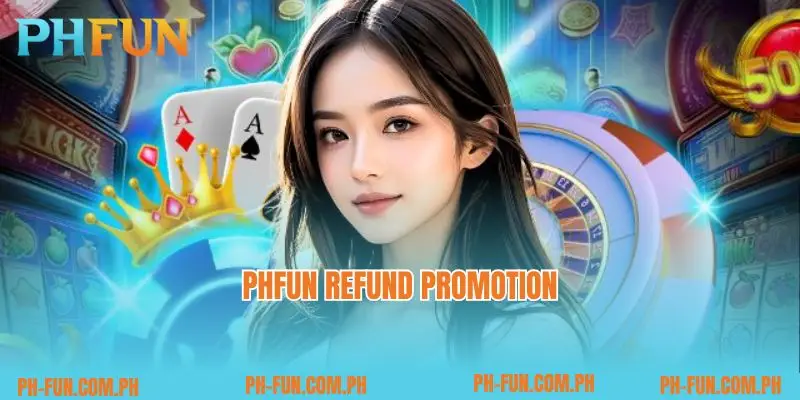 PHfun refund promotion