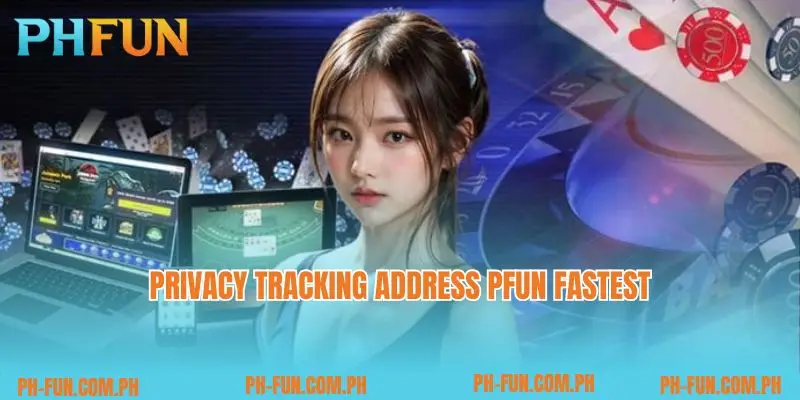 Privacy tracking address Pfun fastest