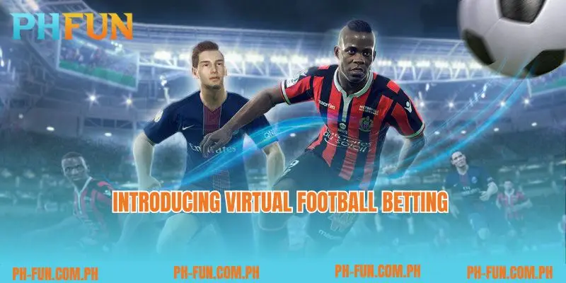 Introducing Virtual football betting 