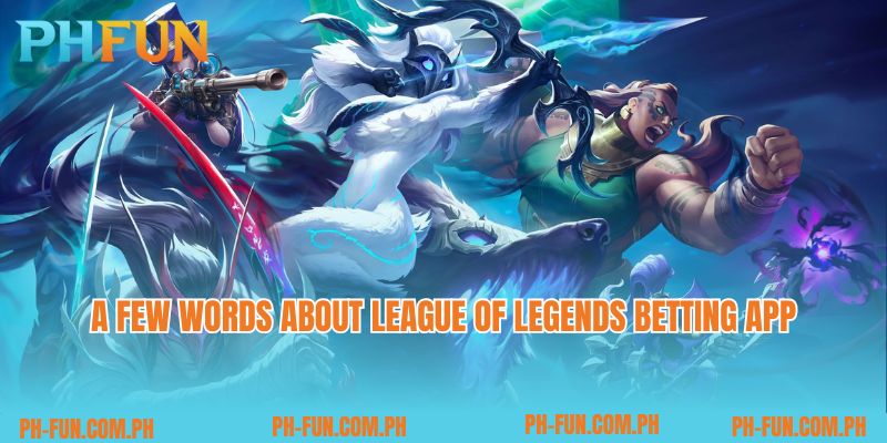 A few words about League of Legends Betting App