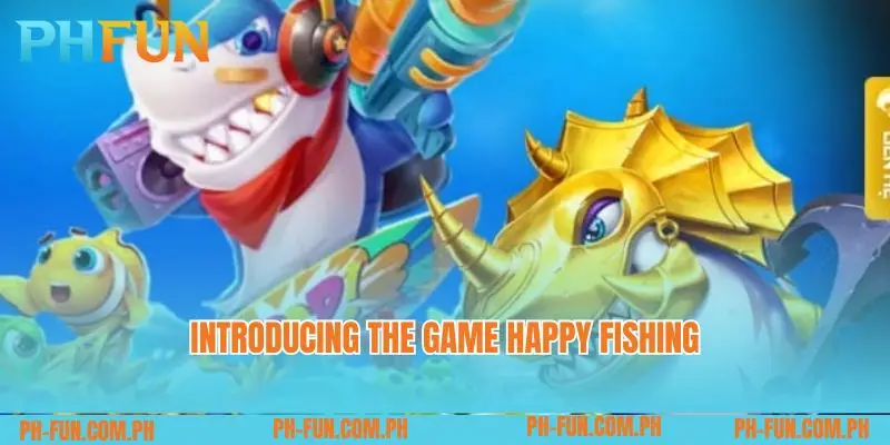 Introducing the game Happy fishing