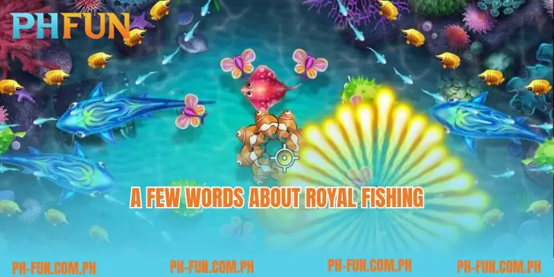 A few words about Royal fishing