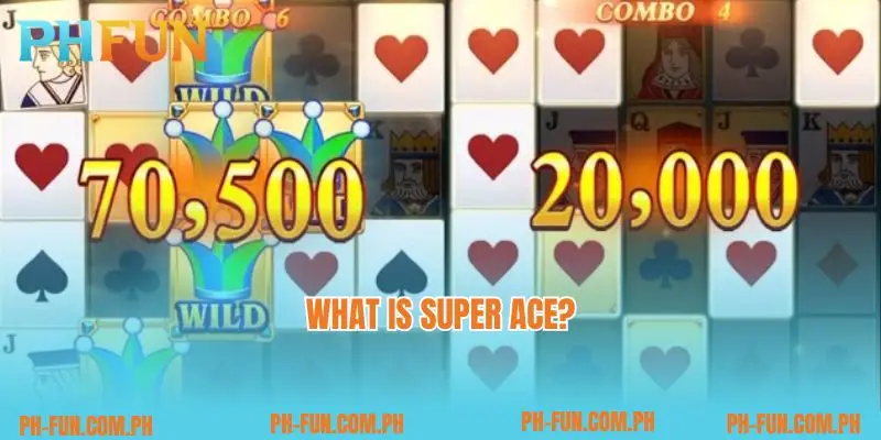 What is Super ACE?